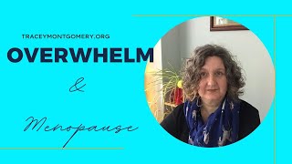 How to Survive Being Overwhelmed During Menopause