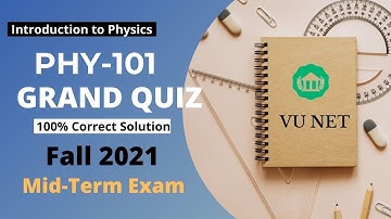 PHY101 | Introduction to Physics | Grand Quiz | 2021 | VU Quiz Solution | VU NET
