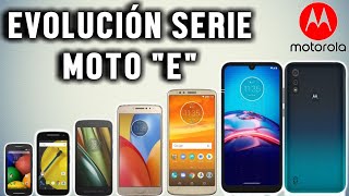 EVOLUCIÓN DE LOS TELÉFONOS MOTO E 'todos los motorola''  MOTO E,E2,E3,E4,E5,E6,