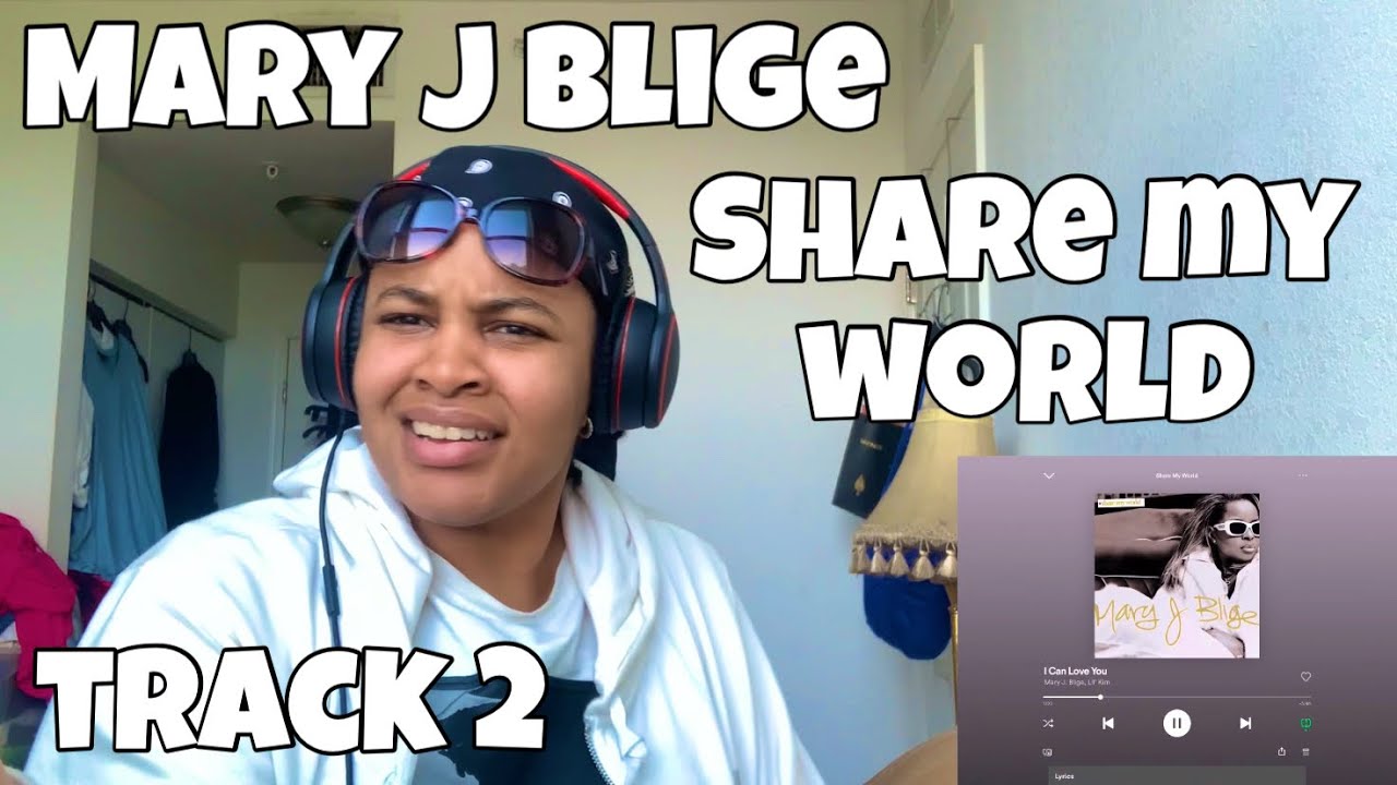 MARY J. BLIGE “ SHARE MY WORLD ALBUM REACTION “ I CAN LOVE YOU “ - YouTube