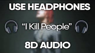 Trippie Redd - I Kill People (8D Audio) 🎧