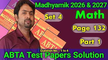 Set 4 Math Part 1 ABTA Test Paper Model 4 Page 132 Madhyamik 2026 Class 10| মাধ্যমিক টেস্টপেপার 2027