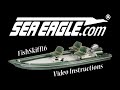 Sea Eagle FishSkiff16™ Video Instructions - This video provides step-by-step assembly instructions.