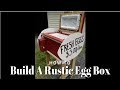 How To Build a Rustic Egg Box