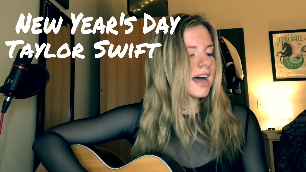 Taylor swift New Year’s Day- Taylor Swift (Cover) - YouTube