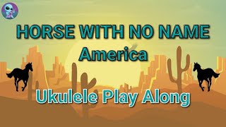 Horse With No Name - America - Ukulele Play Along