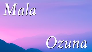 Ozuna - Mala (Lyrics / Letra)