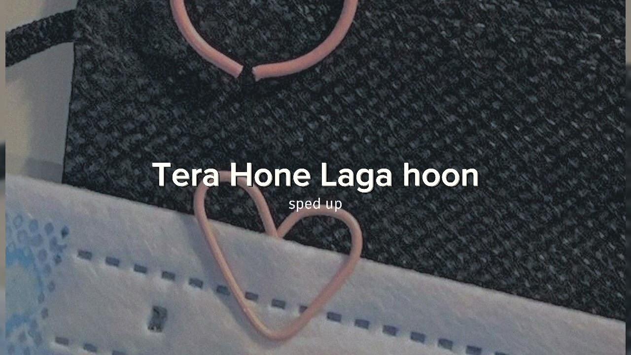 Tera hone laga hoon ( sped up ) tiktok version-