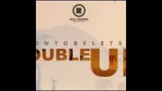 DOUBLE-UP -  Tontobeletsa