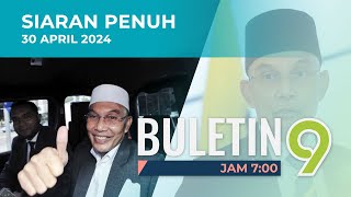 Buletin TV9, 30 April 2024