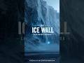 The Ice Wall Explained – The Arctic Legend No One Is Allowed to Cross