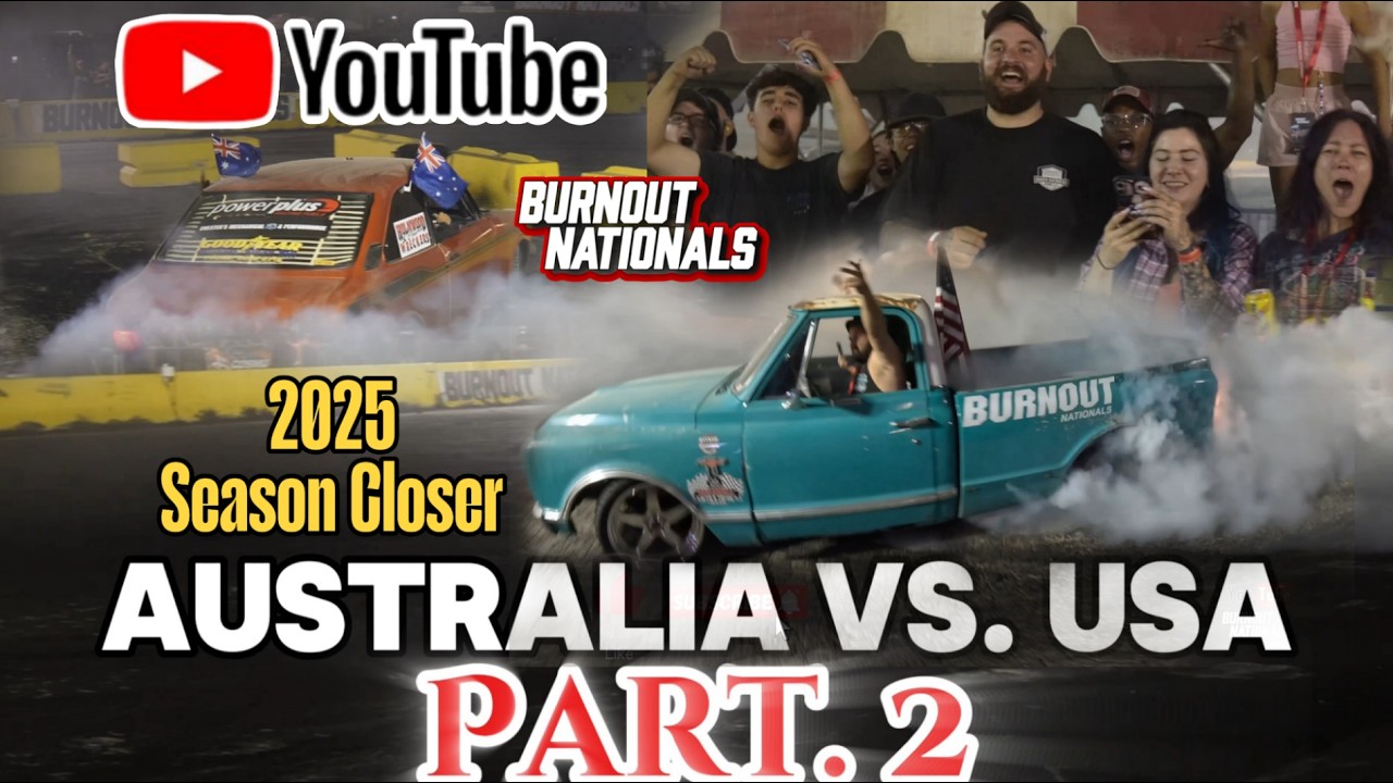 (PART. 2) Epic Moments of The Burnout Nationals 2025 Season Finale! Australia Vs. U.S.A