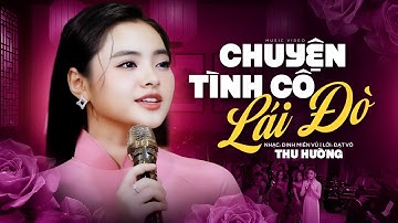 Chuyện Tình Cô Lái Đò - Thu Hường (Official MV)