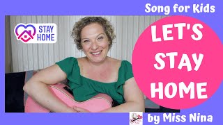 Stay Home Song For Preschool Kids | Let’s Stay Home | Children’s Song by Miss Nina