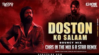Doston Ko Salaam Dushmano Ko Salaam (Bouncy Mix) Chas In The Mix x DJ R Star Remix | Rocky Mera Naam