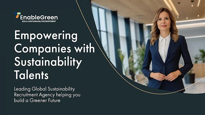 EnableGreen I The Leading International Sustainability & ESG Talent Recruitment Agency