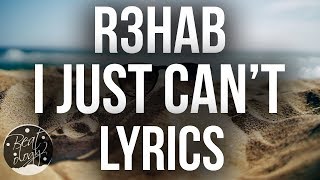 R3HAB & Quintino - I Just Can't (Lyrics/Lyric Video)