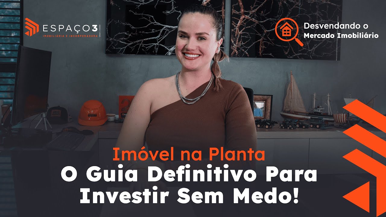 IMÓVEL NA PLANTA: 5 VANTAGENS e 4 RISCOS que NINGUÉM TE CONTA | Espaço 3