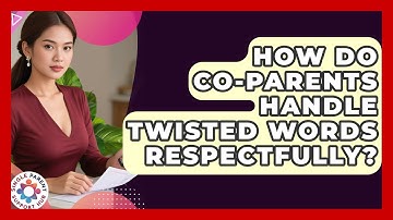 How Do Co-parents Handle Twisted Words Respectfully? - Single Parent Support Hub