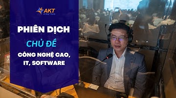 Phiên dịch chuyên ngành Công nghệ cao, IT, Software | Phien Dich Vien by AKT -  Interpreter Vietnam