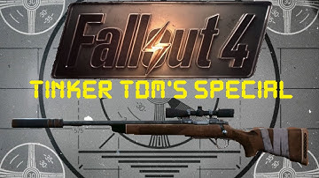 Fallout 4: Unique Weapons - Tinker Tom