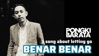 BENAR BENAR ( album Rahasia) - PONGKI BARATA