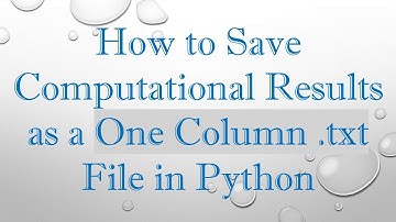 How to Save Computational Results as a One Column .txt File in Python