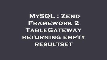 MySQL : Zend Framework 2 TableGateway returning empty resultset