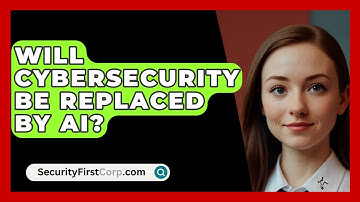 Will Cybersecurity Be Replaced By AI? - SecurityFirstCorp.com