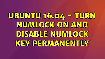Ubuntu 16.04 - Turn NumLock on and disable NumLock key permanently (3 Solutions!!)