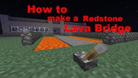 Minecraft: How To Make A Redstone Lava Bridge