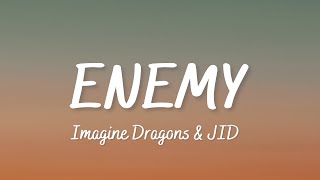 Imagine Dragons x JID - Enemy ( Lyrics Video )