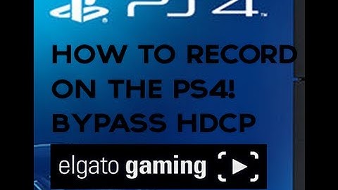 How to Record Gamplay on the PS4 (how to bypass hdcp) With any game capture