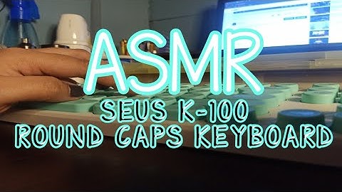 ASMR | ZEUS K-100 ROUND CAPS KEY | MECHANICAL KEYBOARD