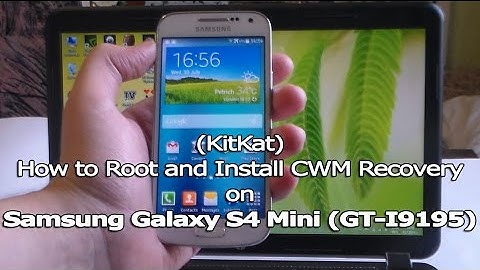 (KitKat) How to Root and Install CWM Recovery on Samsung Galaxy S4 Mini (GT-I9195)