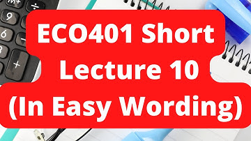 ECO401 Short lecture 10 in Easy Wording