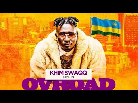 Khim Swaqq OVROAD Album Overview After Kigali Concert Prod TD PRODUCTIONS