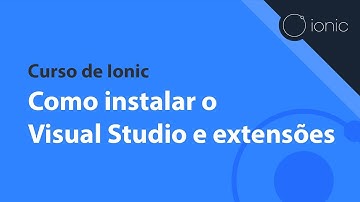 Curso de Ionic - Como instalar o Visual Studio e extensões