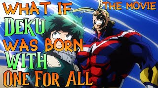 What If Deku Was Born With One For All  (Op Deku) Dr Kahu-Verse