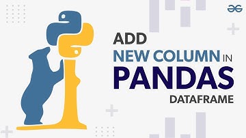 How to Add New Column in Pandas Dataframe? | GeeksforGeeks Python