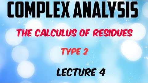 Calculus of residues Type 2 in complex analysis