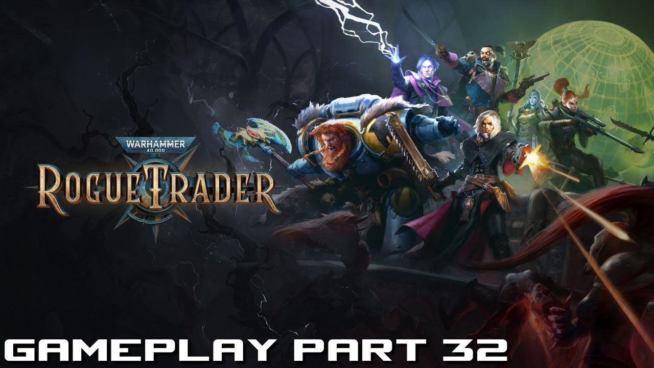 Warhammer 40K: Rogue Trader Gameplay Part 32 - Price of Humanity ...