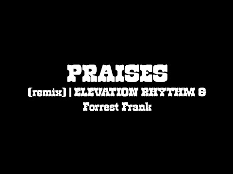 PRAISES (remix) | ELEVATION RHYTHM & Forrest Frank | DRUM (REMIX) [ EMANUEL SHAW | TLR MUSIC ]