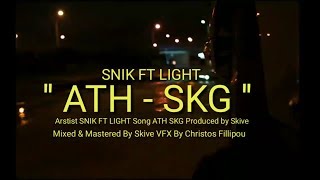 Snik ft.Light - ATH - SKG