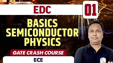 EDC 01 | Basics Semiconductor Physics | ECE | GATE Crash Course