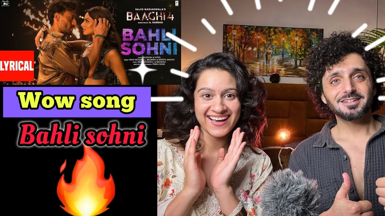 Bahli Sohni (Lyrics) | Baaghi 4  REACTION | Tiger S, Harnaaz | Badshah,Mani,Nikhita |Farah K,Sajid 