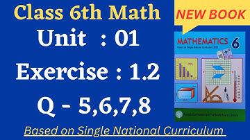 Class 6 Math New Book Exercise 1.2 [ Q 5, 6, 7, 8 ] Class 6th Math New Book Unit 1 Exercise 1.2