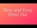 Slow and Easy /Hiraidai (Instagram live)