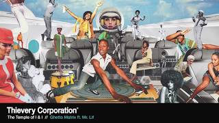 Watch Thievery Corporation Ghetto Matrix video