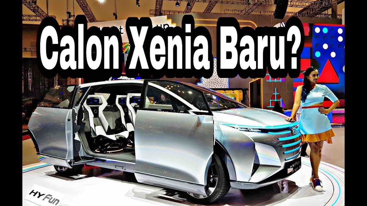 Giias 2019 Inikah All New Daihatsu Xenia 2020 Youtube